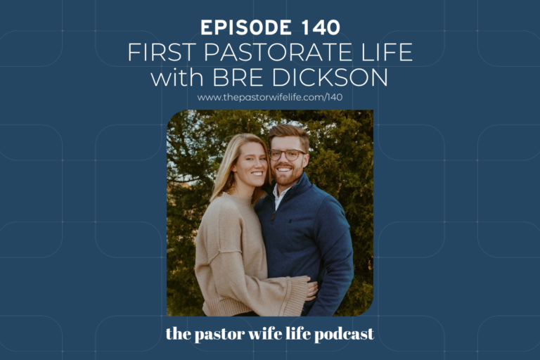The First Pastorate Life with Bre Dickson | Episode 140
