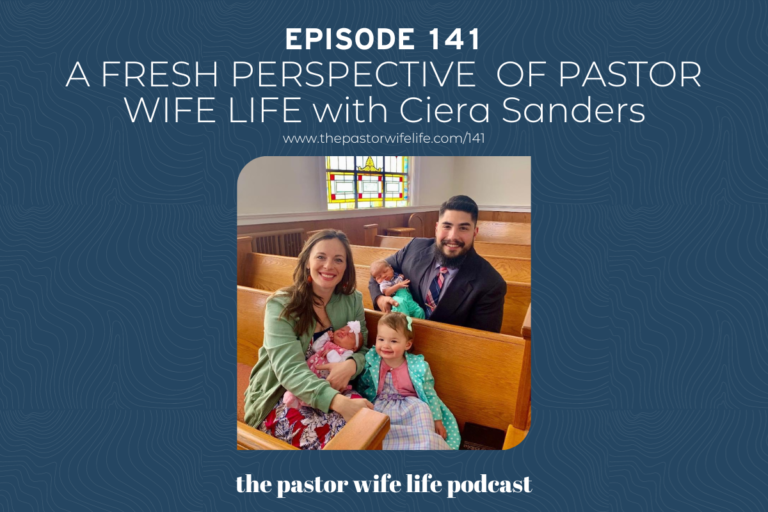 A Fresh Perspective on Pastor Wife Life with Ciera Sanders | Episode 141