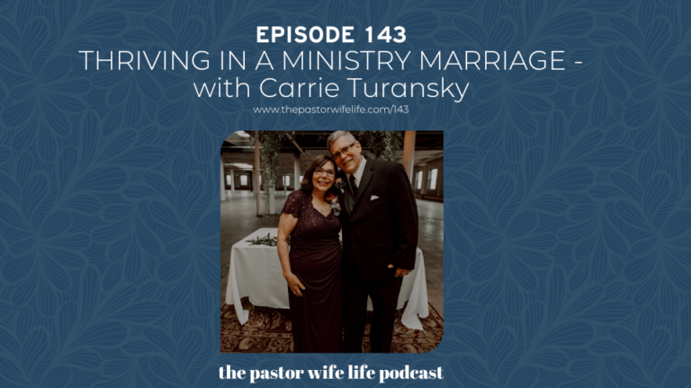 Thriving in a Ministry Marriage with Carrie Turansky | Episode 143