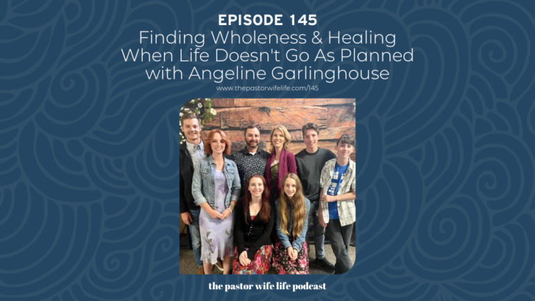 Finding Wholeness & Healing When Life Doesn’t Go As Planned with Angeline Garlinghouse | Episode 145
