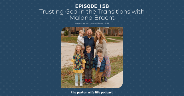 Trusting God in the Transitions with Malana Bracht | Episode 158