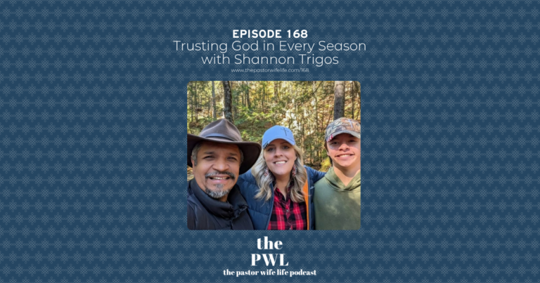 Trusting God in Every Season with Shannon Trigos | Episode 168
